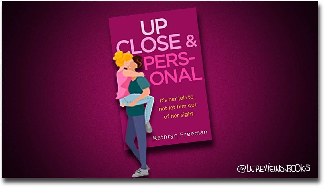 Review | Up Close & Personal by Kathryn Freeman