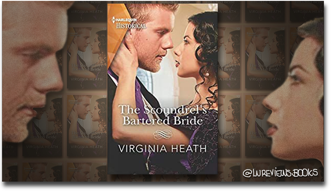 Review | Giveaway | The Scoundrel’s Bartered Bride by Virginia Heath
