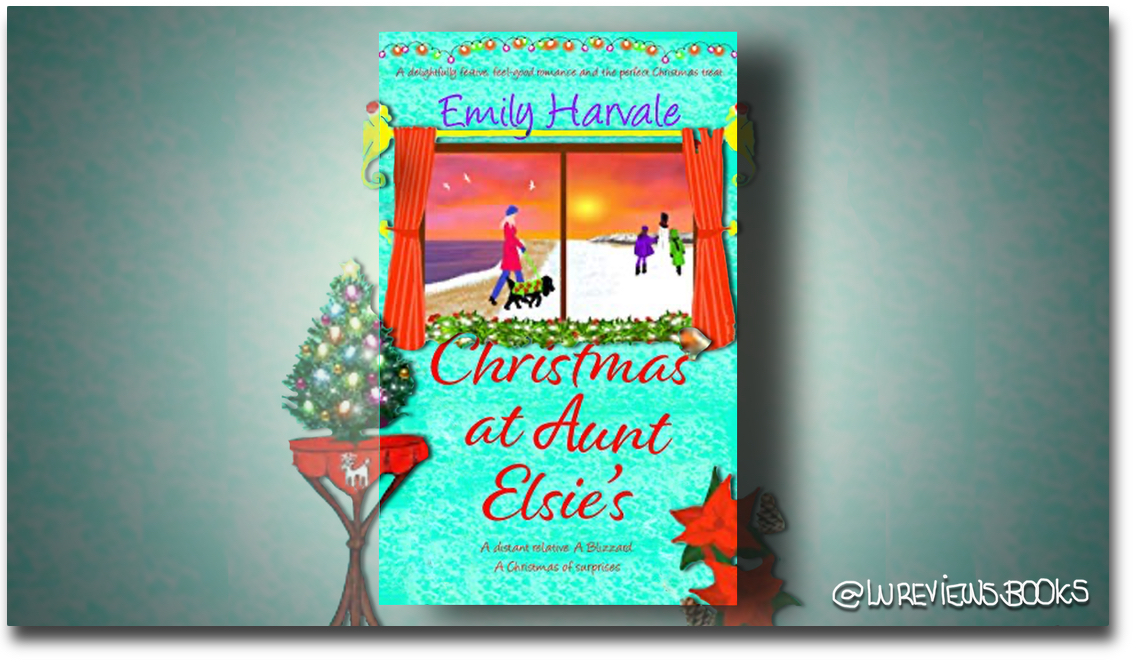Christmas at Aunt Elsie’s by Emily Harvale | #BlogBlitz #BookReview @emilyharvale @rararesources #ARC #HolidayFiction