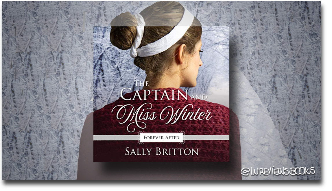 The Captain and Miss Winter by Sally Britton | #AudiobookReview @SallyBWT #ARC #Audible #HistoricalRomance