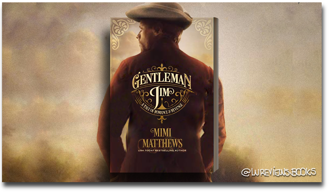 Gentleman Jim by Mimi Matthews | #BlogTour #BookReview @MimiMatthewsEsq @Austenprose #NetGalley #HistoricalRomance