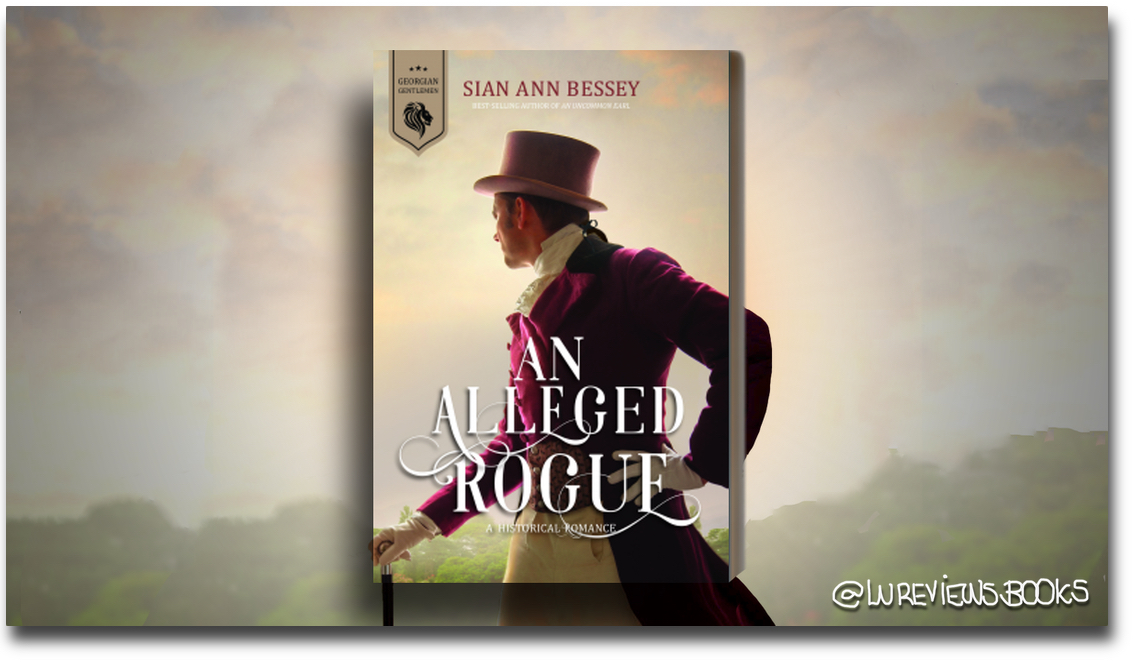 An Alleged Rogue by Sian Ann Bessey | #BookReview @covenant_books #NetGalley #HistoricalRomance