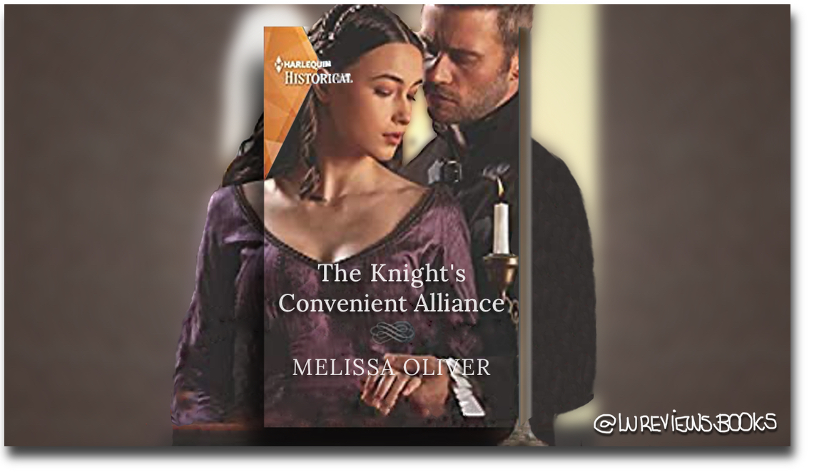 The Knight’s Convenient Alliance by Melissa Oliver | #BlogTour #BookReview #Giveaway @melissaoauthor  @HarlequinBooks @rararesources #ARC #HistoricalRomance
