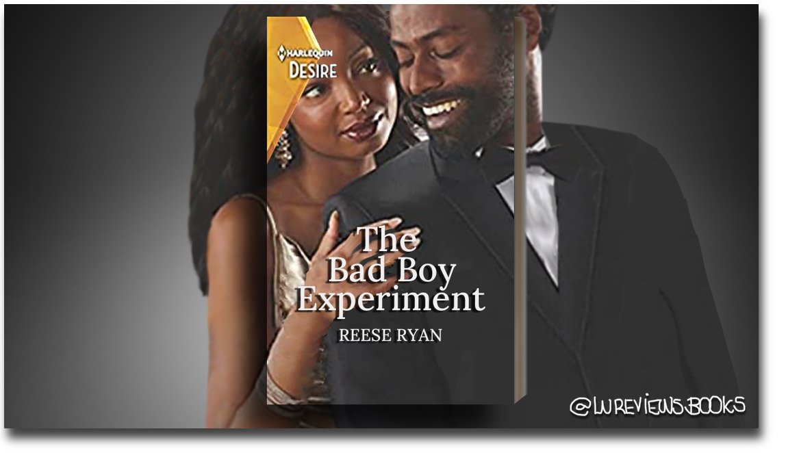 The Bad Boy Experiment by Reese Ryan | #BookReview @ReeseRyanWrites @HarlequinBooks #ContemporaryRomance #NetGalley