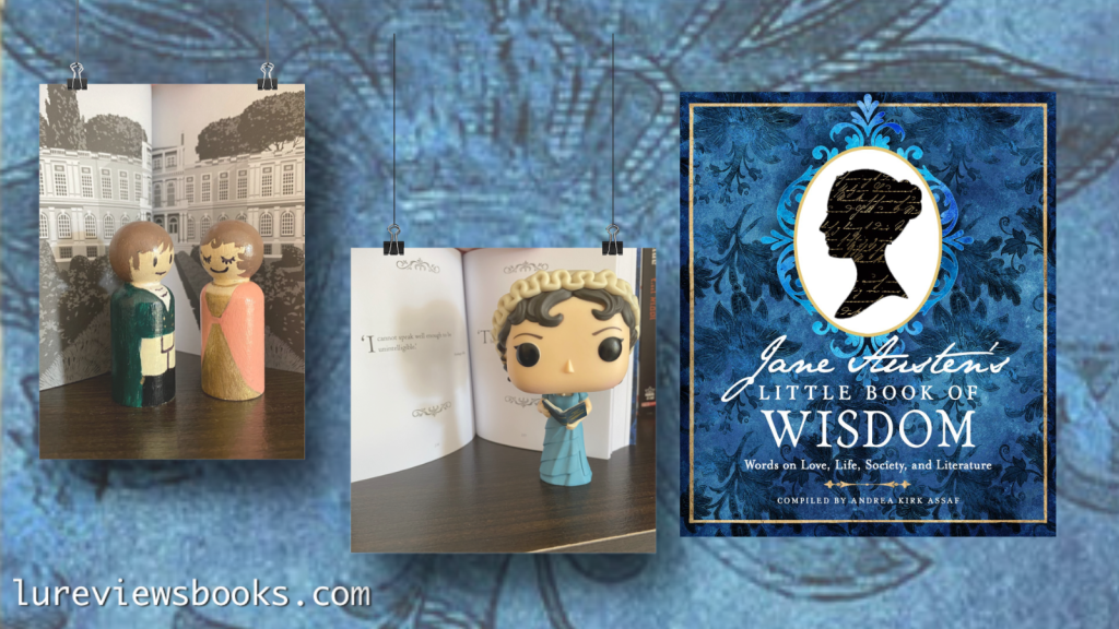 Jane Austen’s Little Book of Wisdom compiled by Andrea Kirk Assaf| #BookReview @Austenprose @redwheelbooks #ARC #JaneAusten #BookQuotes