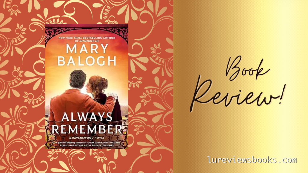 Always Remember by Mary Balogh | #BookReview #MaryBalogh @BerkleyRomance #NetGalley #HistoricalRomance #PreOrder